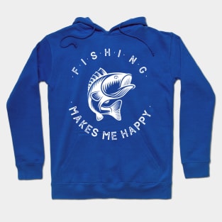 fishing makes me happy Hoodie